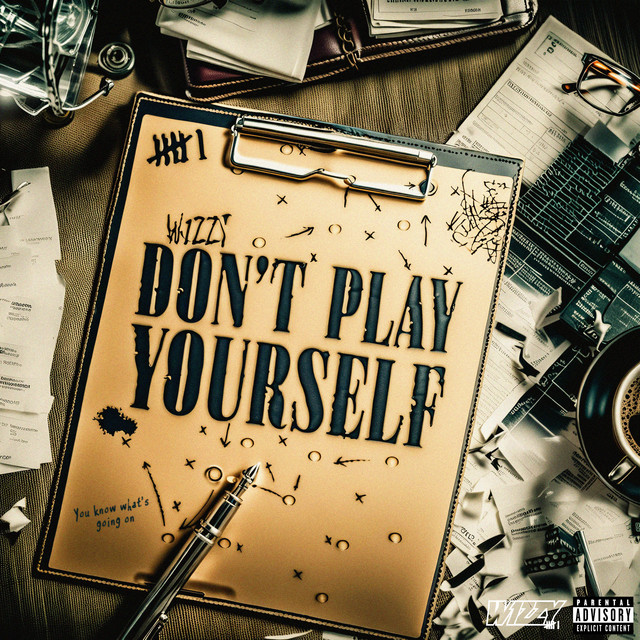 Don't Play Yourself - song and lyrics by W1ZZY | Spotify