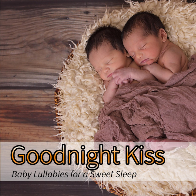 Goodnight kiss: Baby Lullabies for a Sweet Sleep