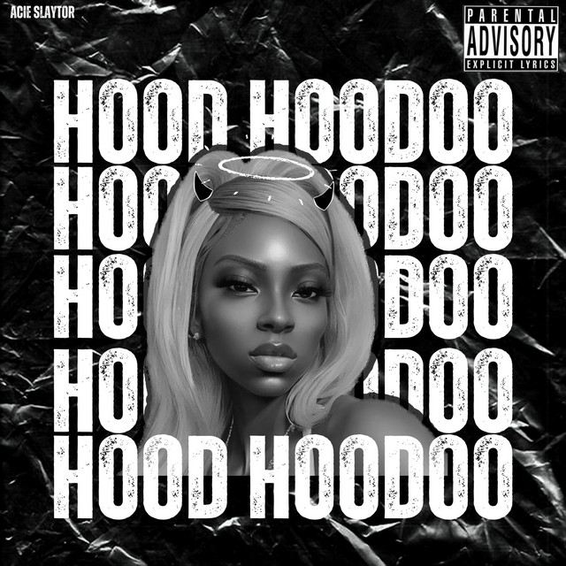 Hood Hoodoo - Album by Acie Slaytor | Spotify