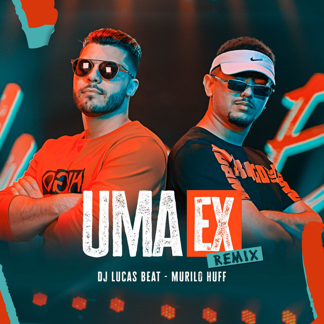 Uma Ex (Remix) by Murilo Huff