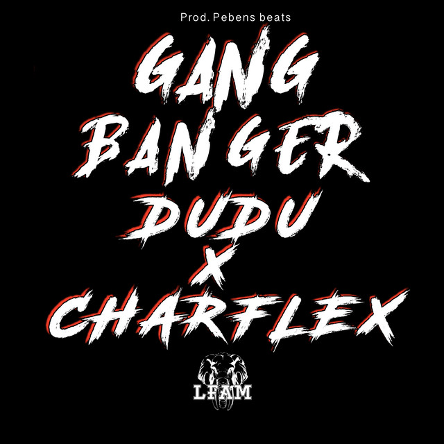 LFAM, Dudu & Charflex - Gang Banger