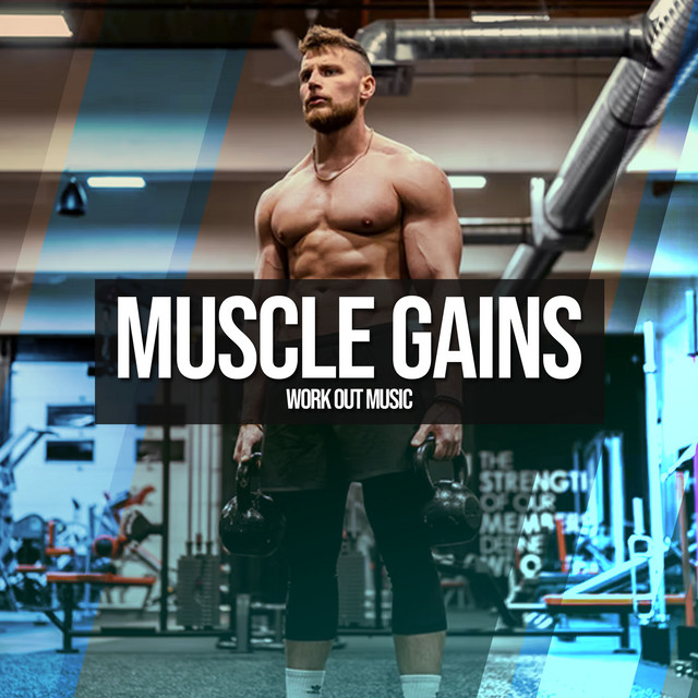 Muscle Gains - Album by Work Out Music | Spotify