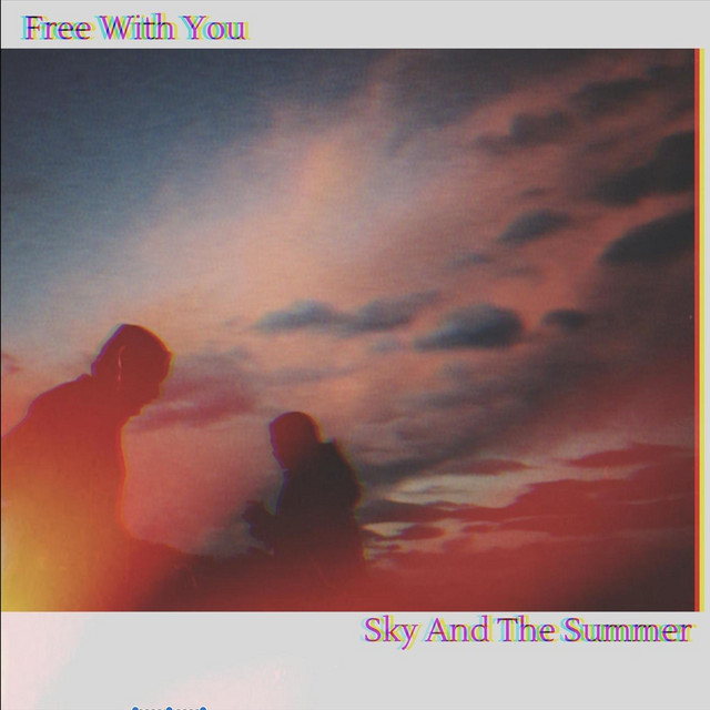 Free with You - song and lyrics by Sky and the Summer | Spotify