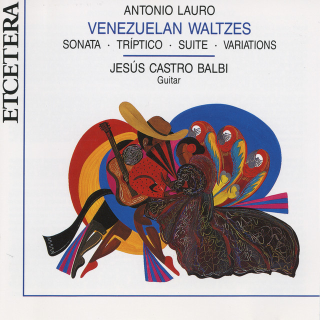 Antonio Lauro, Venezuelan Waltzes. Sonata, triptico, suite