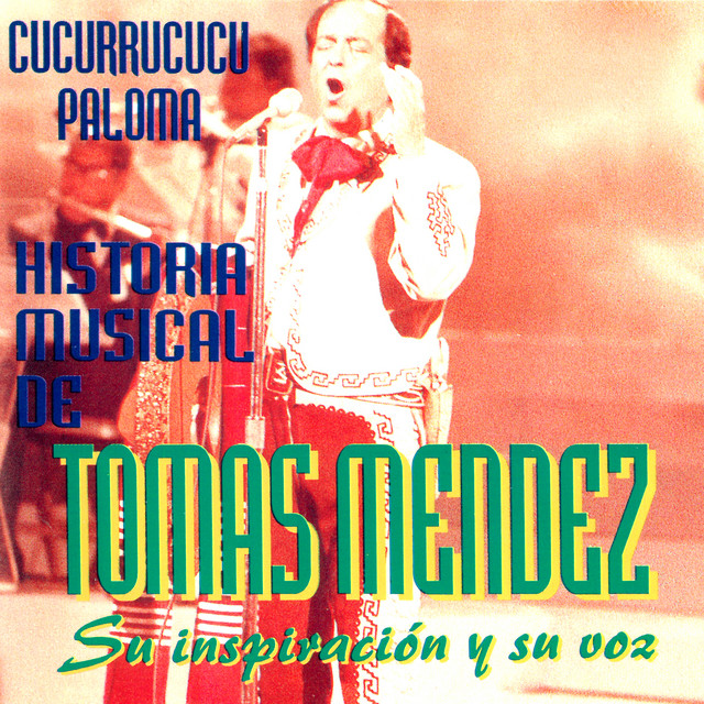 Historia Musical de Tomás Mendez, Su Inspiración y Su Voz cover