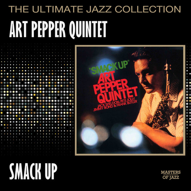 Smack Up - Album by Art Pepper Quintet | Spotify