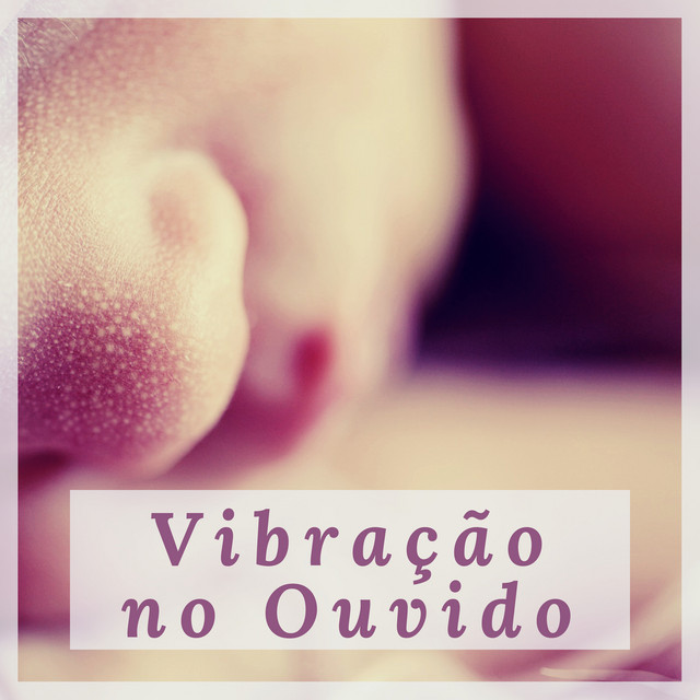 Vibração no Ouvido - Música Relaxante para Adormecer cover art