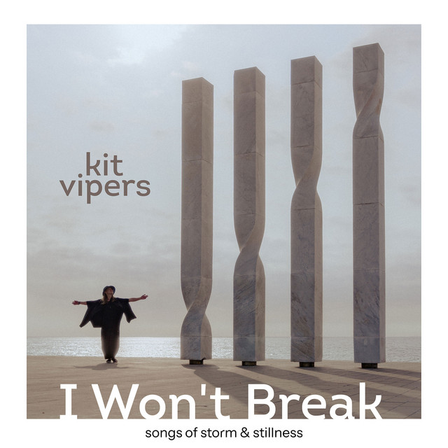Обкладинка Kit Vipers — I Won't Break (Songs of Storm & Stillness)