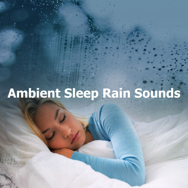 Ambient Sleep Rain Sounds - Album by Rain for Deep Sleep | Spotify