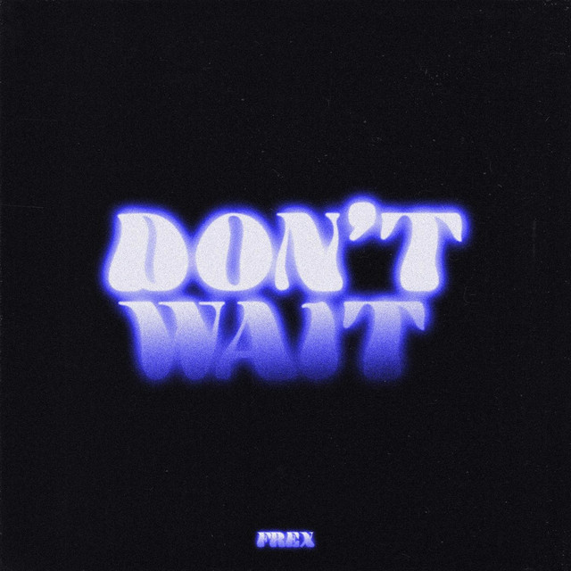 DON'T WAIT cover art