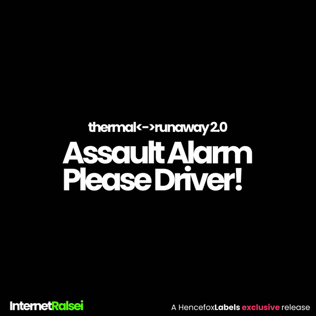 Thermal Runaway 2.0: Assault Alarm Please Driver! cover art