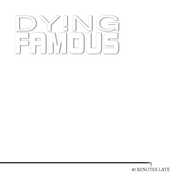 Dying Famous