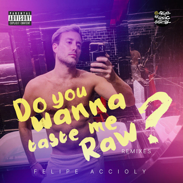 Do You Wanna Taste Me Raw (The Remixes)