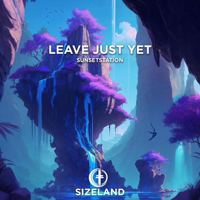 Leave Just Yet