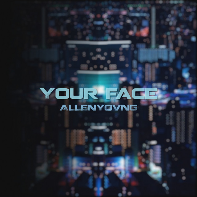 Обкладинка: YOUR FACE — ALLENYOVNG