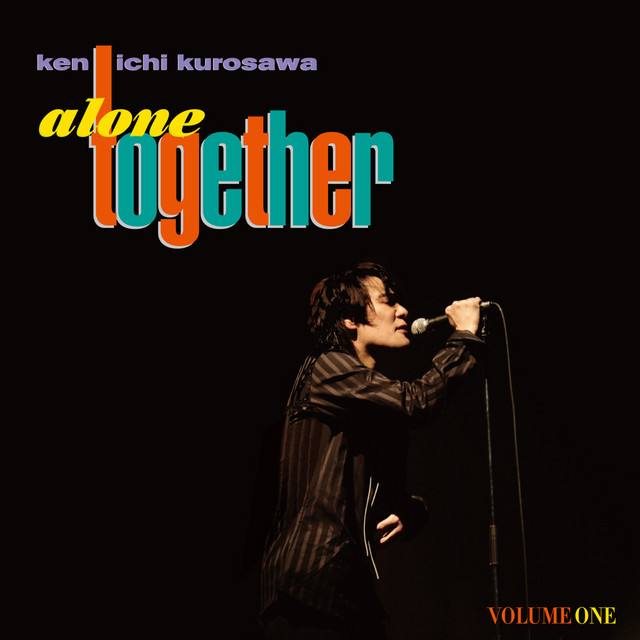 黒沢健一 Alone Together VOLUME ONE 黒沢健一 ONE Together Alone VOLUME