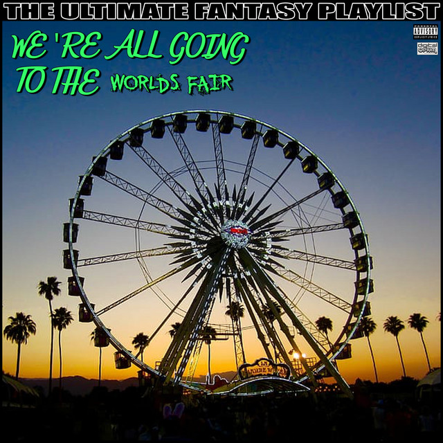 We're All Going To The Worlds Fair The Ultimate Fantasy Playlist cover
