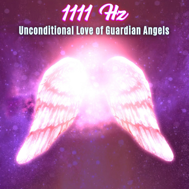 1111 Hz Unconditional Love of Guardian Angels cover art