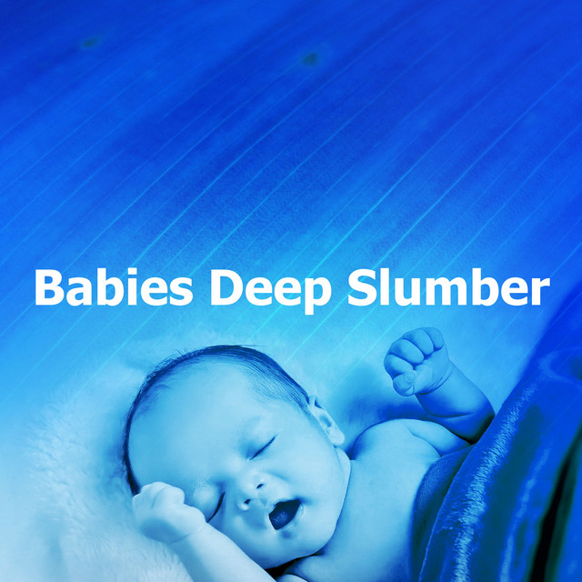 Babies Deep Slumber - Album by Sleeping Baby Music | Spotify