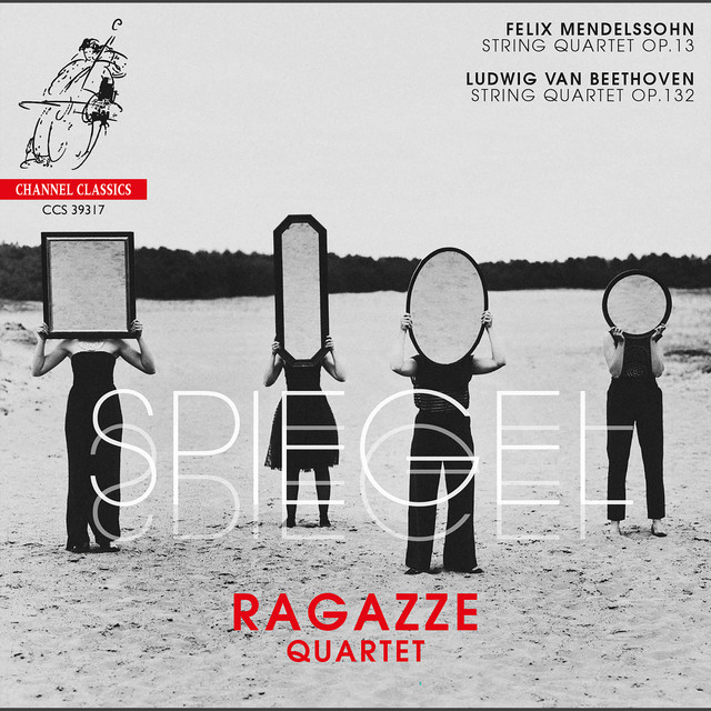 Mendelssohn: String Quartet No. 2, Op. 13 - Beethoven: String Quartet No. 15, Op. 132