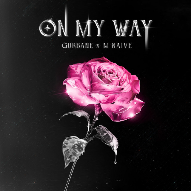 ON MY WAY - song and lyrics by GUrbane, M NAIVE | Spotify