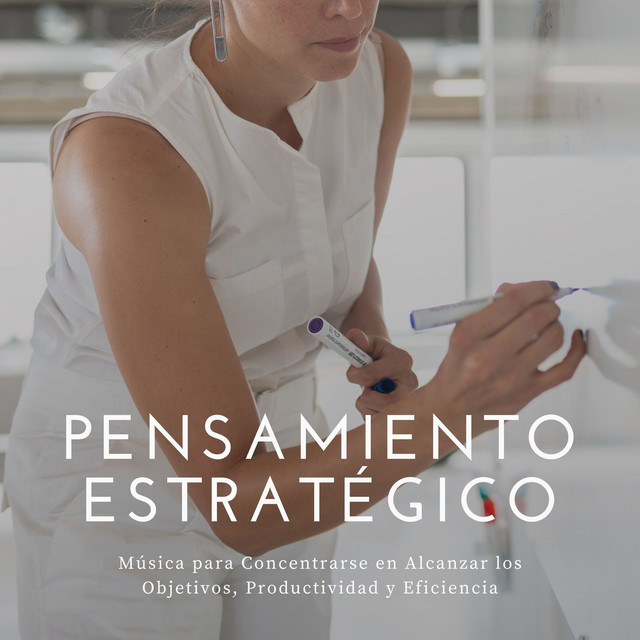 Pensamiento Estratégico: Música para Concentrarse en Alcanzar los Objetivos, Productividad y Eficiencia cover art