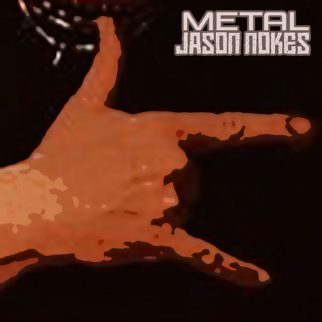 Metal - Album by Jason Nokes | Spotify