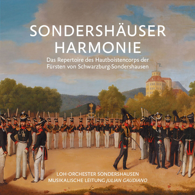 Die Sondershäuser Harmonie - Das Repertoire des Hautboistencorps der Fürsten von Schwarzburg-Sondershausen