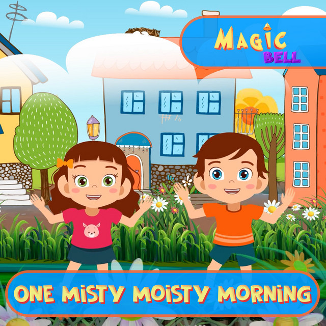 One misty moisty morning song and lyrics by Magic Bell