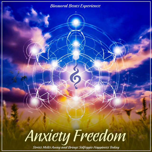Anxiety Freedom: Stress Melts Away and Brings Solfeggio Happiness Today