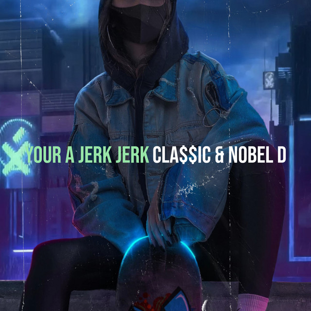 Your a Jerk Jerk - Single by CLA$$IC | Spotify