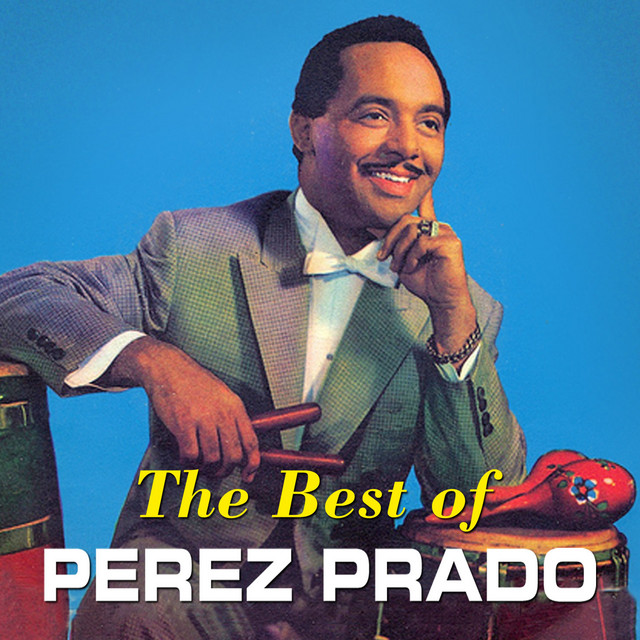 The Best of Perez Prado – Compilação de Pérez Prado | Spotify