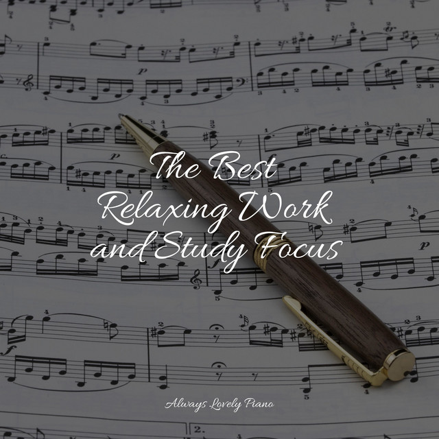 The Best Relaxing Work and Study Focus - Album by Piano Time | Spotify