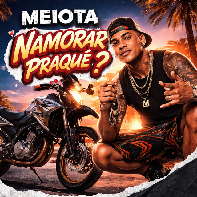 Meiota - Namorar Pra quê ?