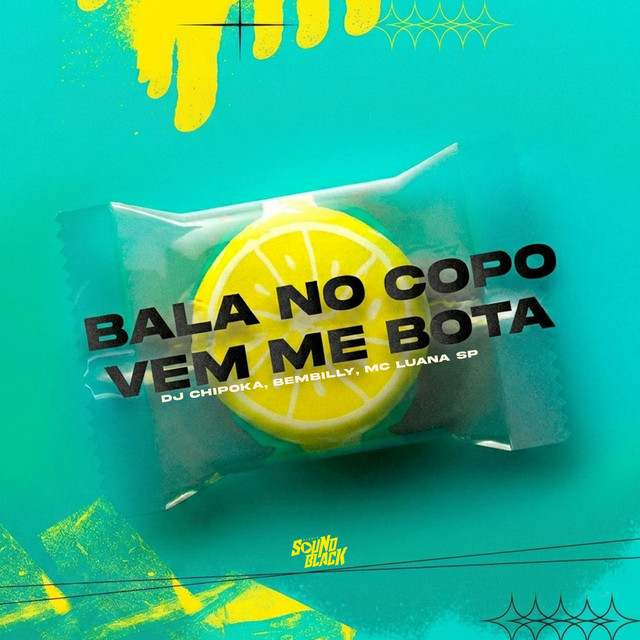 Bala no Copo - Vem Me Bota