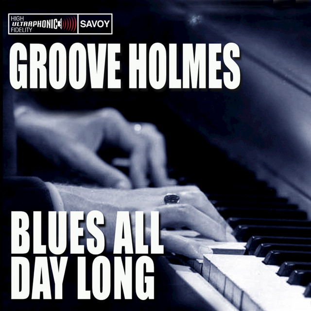 Blues All Day Long — Richard "Groove" Holmes