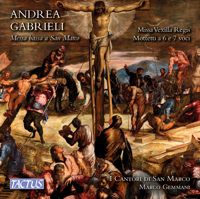 A. Gabrieli: Missa vexilla regis & Motets