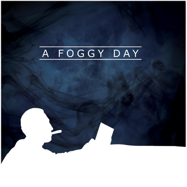 A Foggy Day