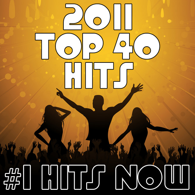 2011 Top 40 Hits by #1 Hits Now