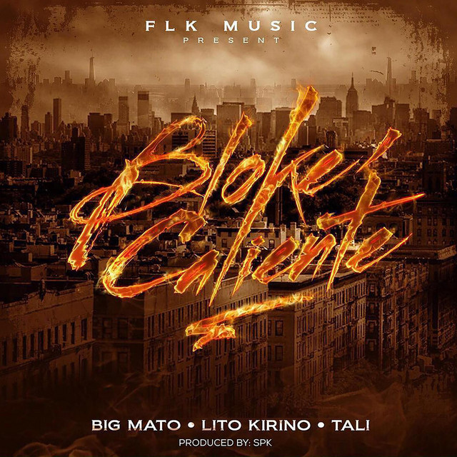 Big Mato, Lito Kirino, Tali – Bloke Caliente