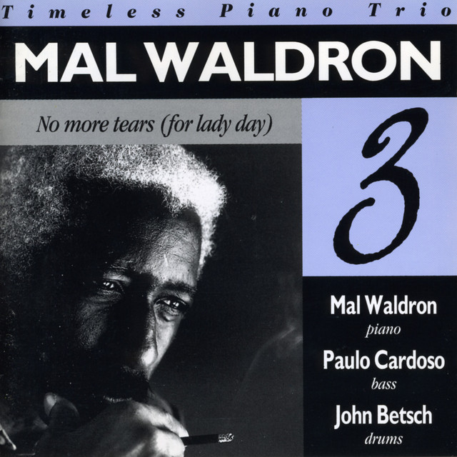 No More Tears (for Lady Day) - Album by Mal Waldron | Spotify