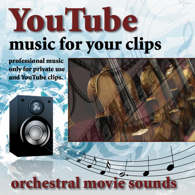 Youtube - Music for Your Clips (Orchestral Movie Sounds) cover art