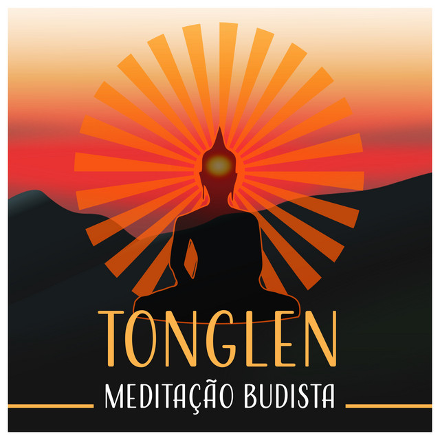 Tonglen – Meditação Budista, Música Instrumental para a Meditação, Pensamento Positivo, Relaxamento & Música Alma Cura cover art