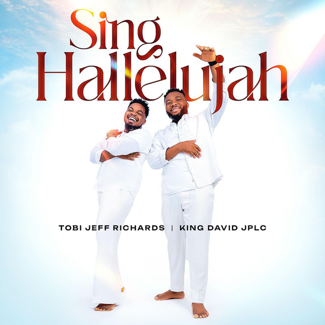 Tobi Jeff Richards, King David Jplc – Sing Halleluyah