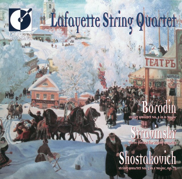 Borodin, A.P.: String Quartet No. 2 / Stravinsky, I.: 3 Pieces for String Quartet / Shostakovich, D.: String Quartet No. 3 — Lafayette String Quartet