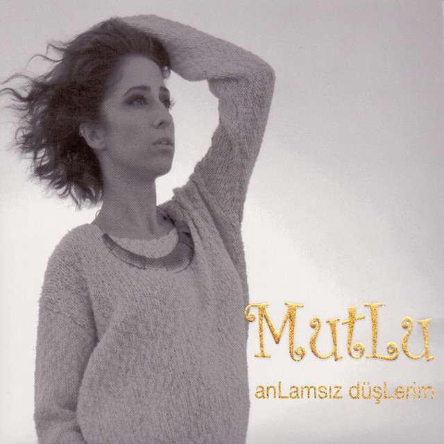 Anlamsız Düşlerim - Album by Mutlu | Spotify