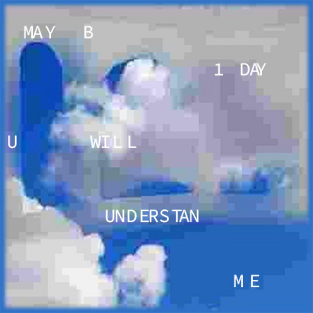 mayb1dayuwillunderstanme cover art