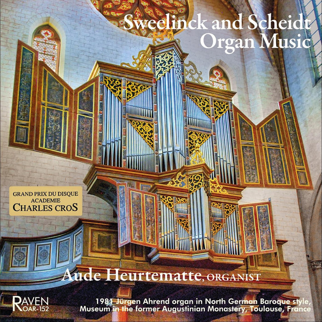 Scheidt & Sweelinck Organ Music: 1981 Jürgen Ahrend organ, Museum in the former Augustinian Monastery, Toulouse, France cover art