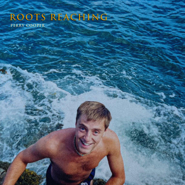 Roots Reaching - EP by Perry Cooper | Spotify