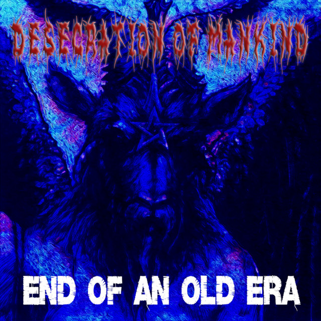 Обкладинка Desecration of Mankind — End of an Old Era
